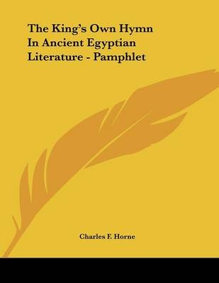 The King's Own Hymn In Ancient Egyptian Literature - Pamphlet - 