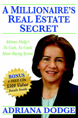 A Millionaire's Real Estate Secret - Adriana Dodge