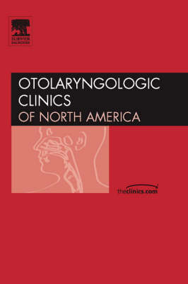 Otology, an Issue of Otolaryngologic Clinics - Christoper J Danner