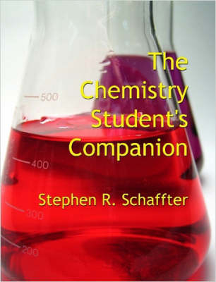 The Chemistry Student's Companion - Stephen Schaffter