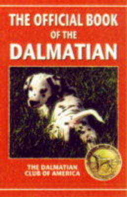 The Official Book of the Dalmatian -  Dalmatian Club of America