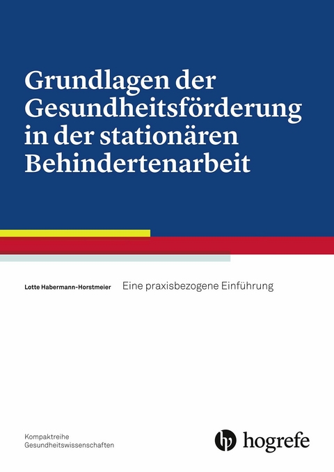 Grundlagen der Gesundheitsförderung in der stationären Behindertenarbeit - Lotte Horstmeier