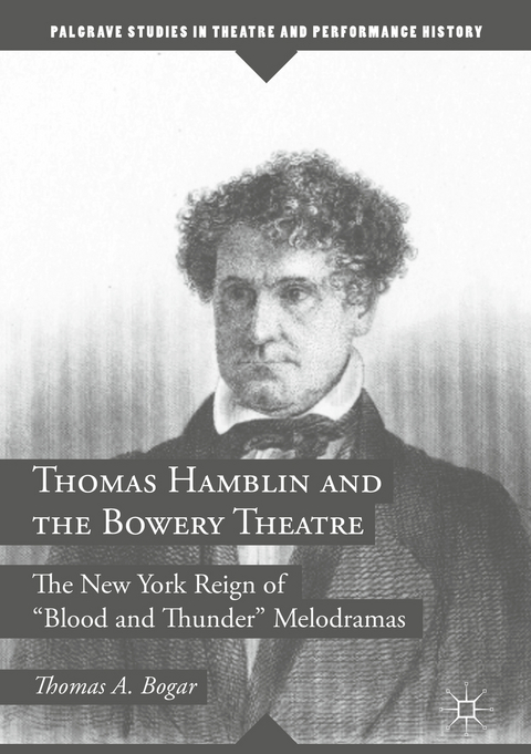 Thomas Hamblin and the Bowery Theatre - Thomas A. Bogar