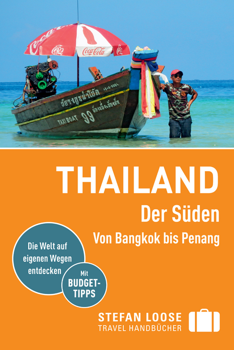 Stefan Loose Reiseführer Thailand Der Süden, Von Bangkok nach Penang - Renate Loose, Stefan Loose, Volker Klinkmüller, Mischa Loose, Andrea Markand, Markus Markand