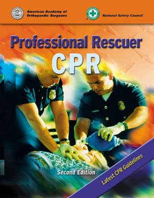 Professional Rescuer CPR -  American Academy of Orthopaedic Surgeons (AAOS),  National Safety Council