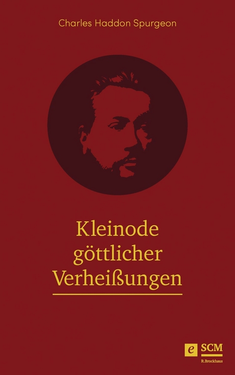 Kleinode göttlicher Verheißungen - Charles Haddon Spurgeon