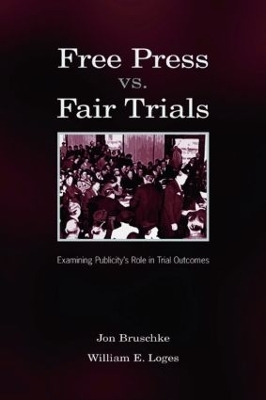 Free Press Vs. Fair Trials - Jon Bruschke, William Earl Loges