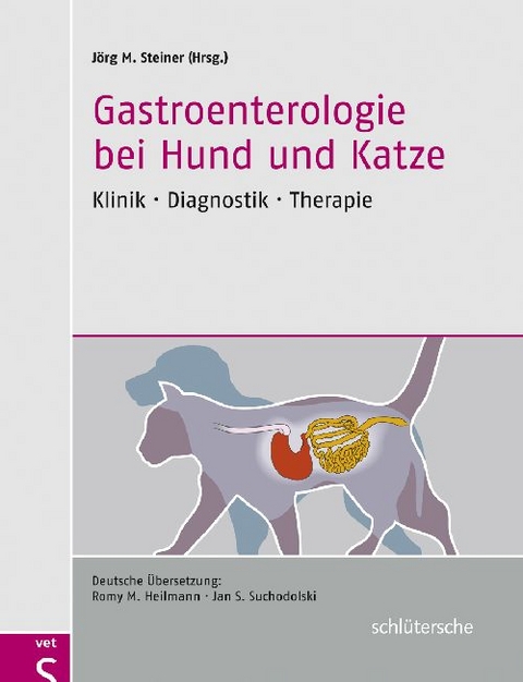 Gastroenterologie bei Hund und Katze - und Jan S. Suchodolski