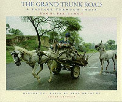 The Grand Trunk Road - Jean Deloche, Raghubir Singh