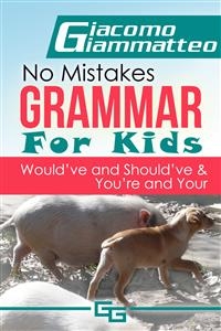 No Mistakes Grammar for Kids, Volume IV - Giacomo Giammatteo 