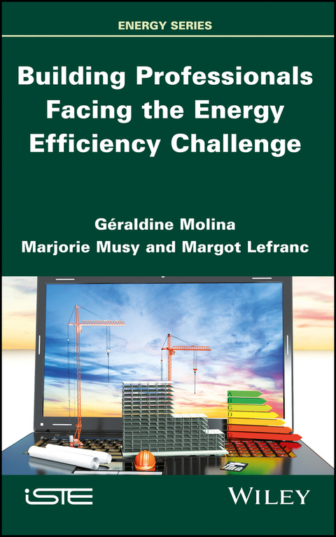 Building Professionals Facing the Energy Efficiency Challenge - Geraldine Molina, Marjorie Musy, Margot Lefranc