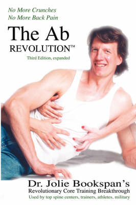 The Ab Revolution Third Edition- No More Crunches No More Back Pain - Jolie Bookspan