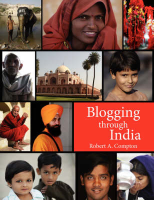 Blogging Through India - Robert A. Compton