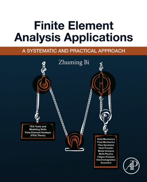 Finite Element Analysis Applications -  Zhuming Bi