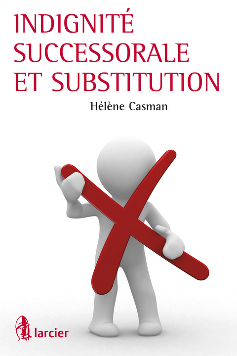 Indignité successorale et substitution -  Helene Casman