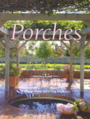 Porches and Other Outdoor Spaces - James Grayson Trulove