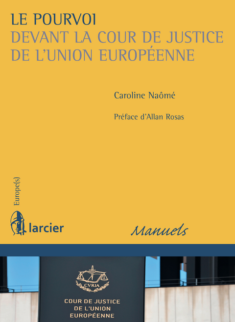 Le pourvoi devant la Cour de justice de l''Union européenne -  Caroline Naome