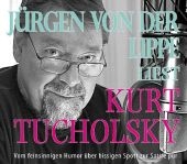 Jürgen von der Lippe liest Kurt Tucholsky, 4 Audio-CDs - Kurt Tucholsky