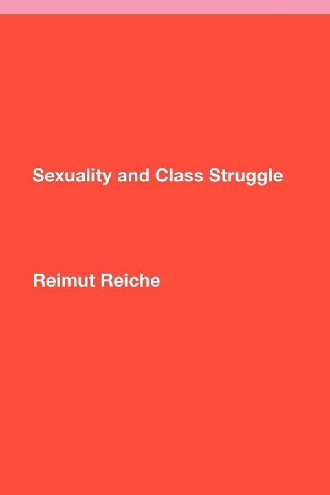 Sexuality and Class Struggle - Reimut Reiche