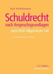 Schuldrecht nach Anspruchsgrundlagen - Kurt Schellhammer