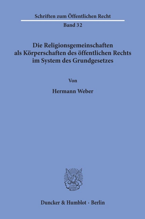 Die Religionsgemeinschaften als Körperschaften des öffentlichen Rechts im System des Grundgesetzes. - Hermann Weber