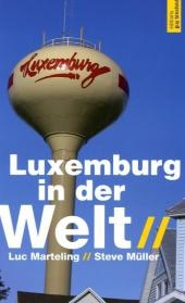 Luxemburg in der Welt - Luc Marteling, Steve Müller