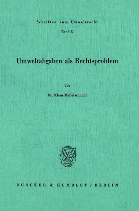 Umweltabgaben als Rechtsproblem. - Klaus Meßerschmidt