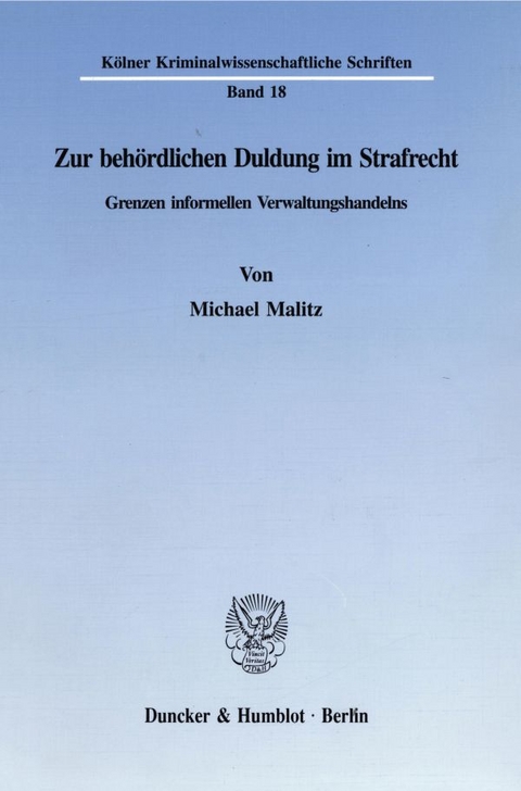 Zur behördlichen Duldung im Strafrecht. - Michael Malitz