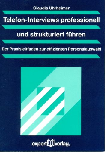 Telefoninterviews professionell und strukturiert führen - Claudia Uhrheimer