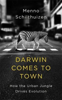 Darwin Comes to Town -  Menno Schilthuizen