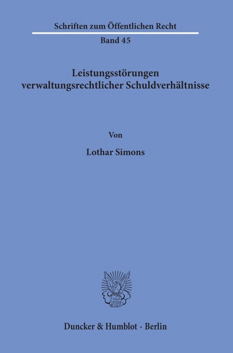 Leistungsstörungen verwaltungsrechtlicher Schuldverhältnisse. - Lothar Simons