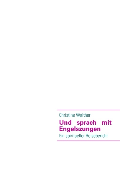 Und sprach mit Engelszungen - Christine Walther