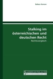 Stalking im Ã¶sterreichischen und deutschen Recht - Balazs Korom