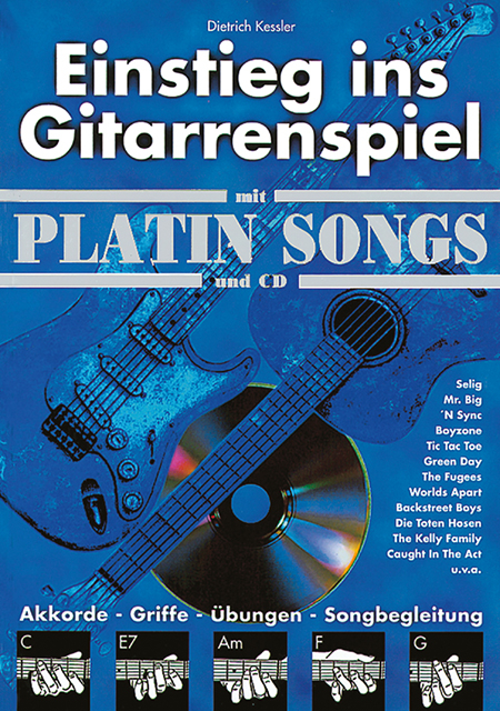 Einstieg ins Gitarrenspiel / Einstieg ins Gitarrenspiel mit Platin Songs und CD - Dietrich Kessler