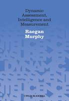 Dynamic Assessment, Intelligence and Measurement -  Raegan Murphy