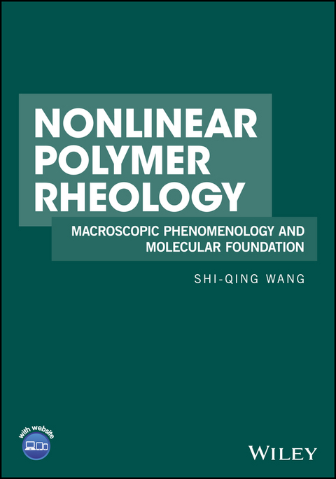 Nonlinear Polymer Rheology - Shi-Qing Wang