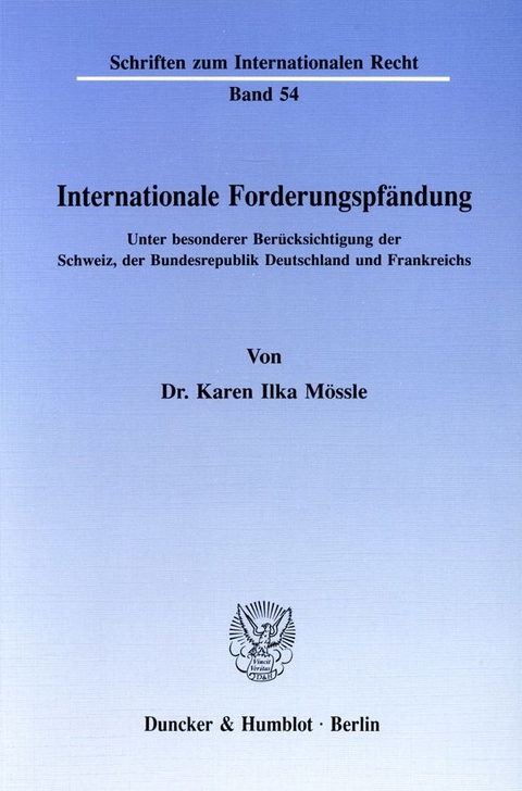 Internationale Forderungspfändung. - Karen Ilka Mössle