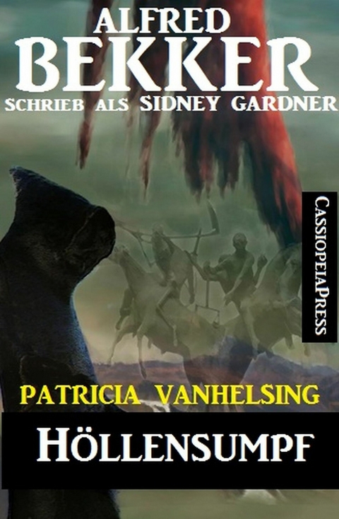 Patricia Vanhelsing: Sidney Gardner - Höllensumpf -  Alfred Bekker