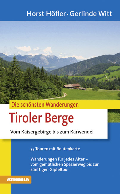 Die schönsten Wanderungen - Tiroler Berge - Horst Höfler, Gerlinde Witt