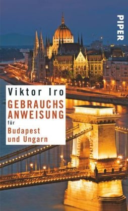 Gebrauchsanweisung für Budapest und Ungarn - Viktor Iro