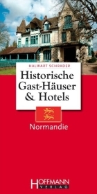 Historische Gast-Häuser und Hotels Normandie - Halwart Schrader