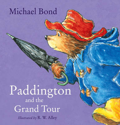 Paddington and the Grand Tour -  Michael Bond