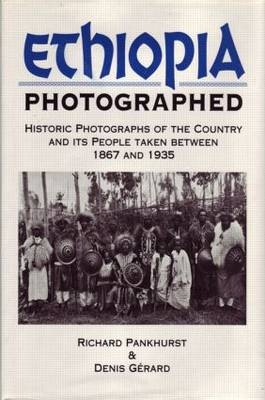 Ethiopia Photographed -  Denis Gerard,  Richard Pankhurst