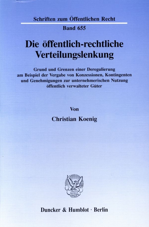 Die öffentlich-rechtliche Verteilungslenkung. - Christian Koenig