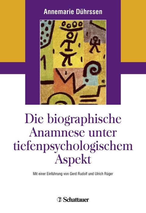 Die biografische Anamnese unter tiefenpsychologischem Aspekt - Annemarie Dührssen