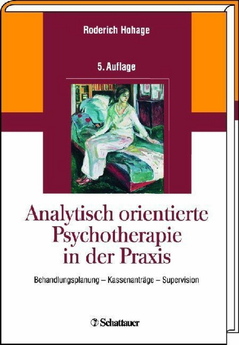 Analytisch orientierte Psychotherapie in der Praxis -  Roderich Hohage