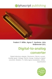 Digital-To-Analog Converter - Frederic P Miller, Agnes F Vandome, John McBrewster