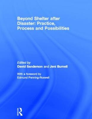 Beyond Shelter after Disaster: Practice, Process and Possibilities - 