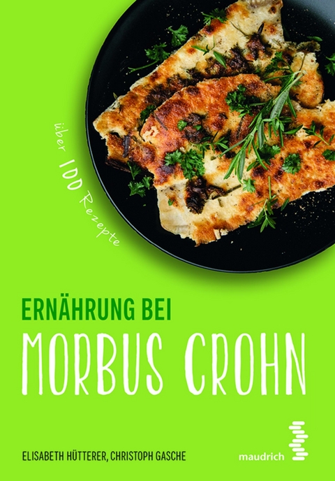 Ernährung bei Morbus Crohn - Elisabeth Hütterer, Christoph Gasche