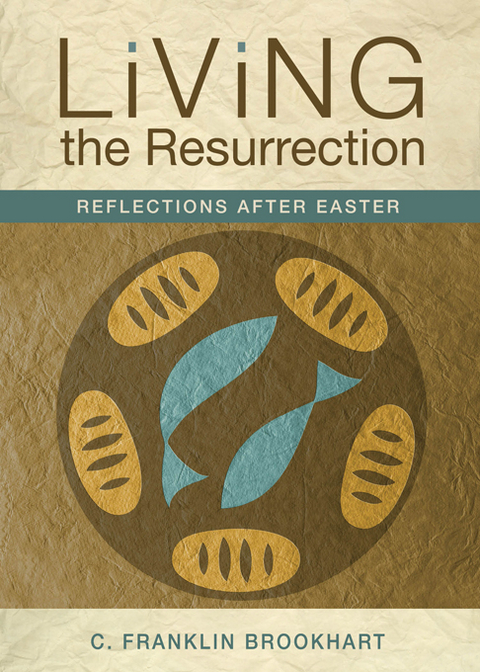 Living the Resurrection -  C. Franklin Brookhart